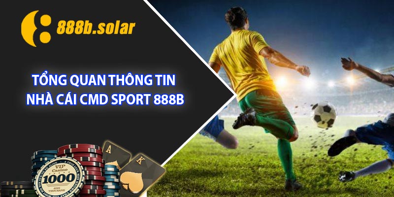 Tổng quan thông tin nhà cái CMD Sport 888B